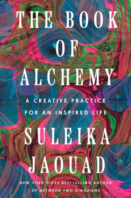 Cover for Suleika Jaouad · The Book of Alchemy: A Creative Practice for an Inspired Life (Hardcover Book) (2025)