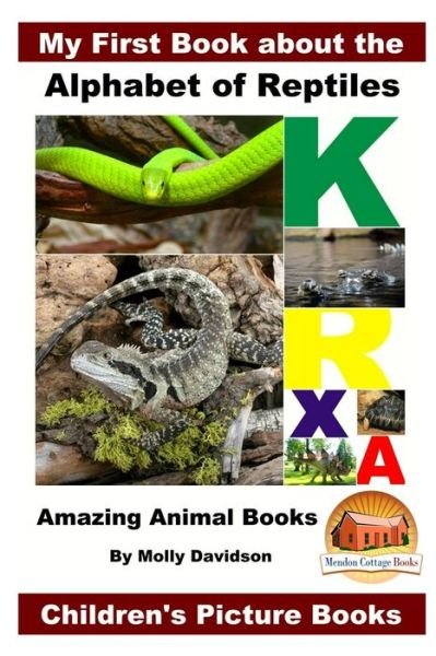 Cover for John Davidson · My First Book about the Alphabet of Reptiles - Amazing Animal Books - Children's Picture Books (Paperback Bog) (2016)