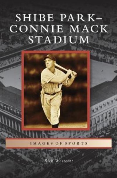 Cover for Rich Westcott · Shibe Park-Connie Mack Stadium (Hardcover Book) (2012)