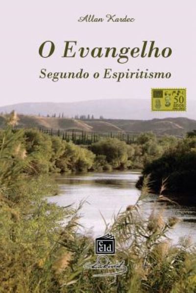 O Evangelho Segundo o Espiritismo - Allan Kardec - Książki - Createspace Independent Publishing Platf - 9781535483674 - 25 lipca 2016