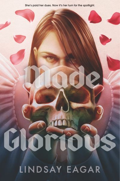 Cover for Lindsay Eagar · Made Glorious (Book) (2024)