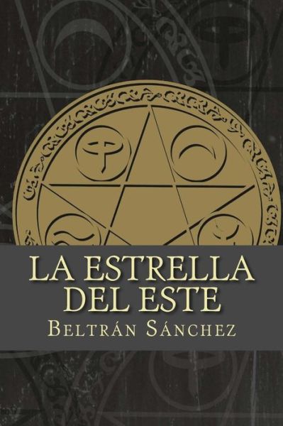 Cover for Beltrán Sánchez · La Estrella del Este (Pocketbok) (2016)