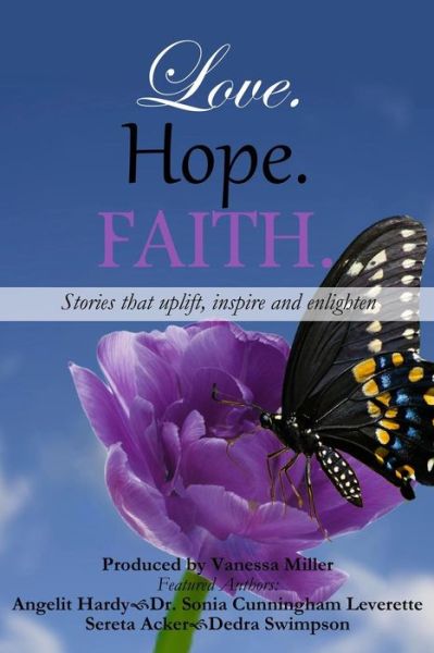 Cover for Sonia Cunningham Leverette · Love. Hope. Faith. (Paperback Book) (2016)