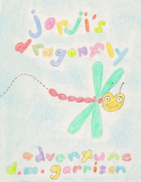 Cover for D M Garrison · Jorji's dragonfly adventure (Paperback Book) (2017)