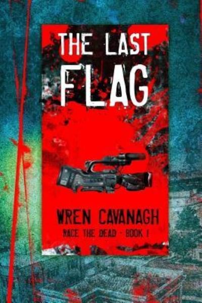 Cover for Wren Cavanagh · The Last Flag (Paperback Book) (2017)