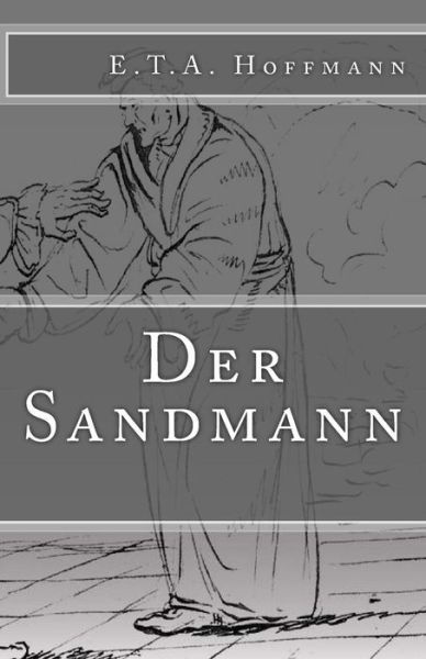 Der Sandmann - E T a Hoffmann - Books - Createspace Independent Publishing Platf - 9781542607674 - January 18, 2017
