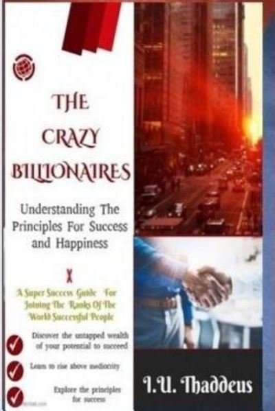 Cover for I U Thaddeus · The Crazy Billionaires (Paperback Bog) (2017)