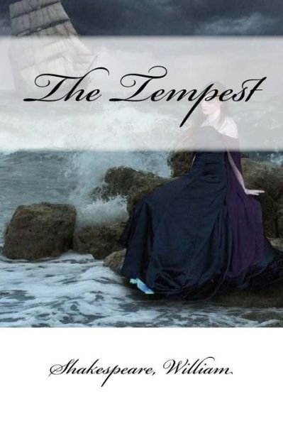 The Tempest - William Shakespeare - Boeken - Createspace Independent Publishing Platf - 9781546638674 - 12 mei 2017
