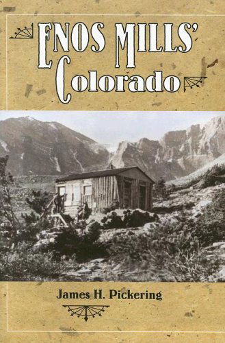 Cover for James H. Pickering · Enos Mills' Colorado (Paperback Book) (2005)