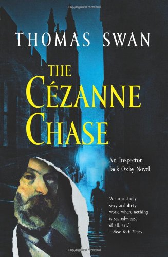 Cover for Thomas Swan · The Cezanne Chase: an Inspector Jack Oxby Novel (Pocketbok) [Reprint edition] (2012)