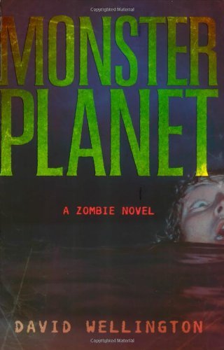 Cover for David Wellington · Monster Planet: A Zombie Novel (Paperback Book) (2007)
