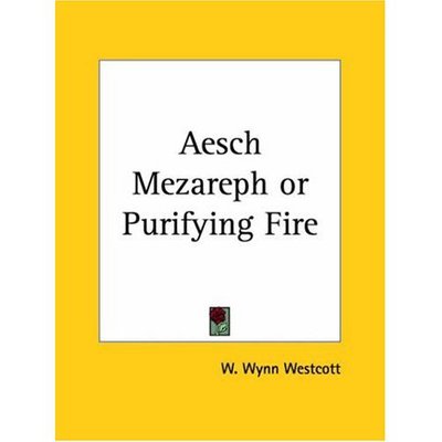 Cover for William Wynn Westcott · Aesch Mezareph or Purifying Fire (Paperback Book) (1996)