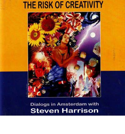 Cover for Steven Harrison · Risk of Creativity CD: Dialogs in Amsterdam with Steven Harrison (Audiobook (CD)) (2008)