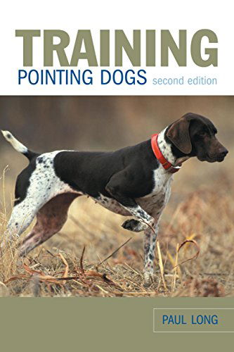 Cover for Paul Long · Training Pointing Dogs (Paperback Book) [Second edition] (2007)