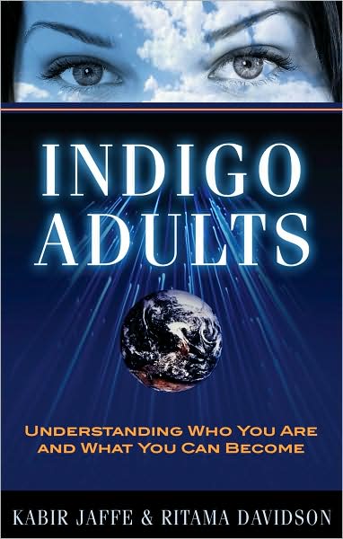 Indigo Adults: Understanding Who You are and What You Can Become - Kabir Jaffe - Books - Red Wheel/Weiser - 9781601630674 - June 6, 2009