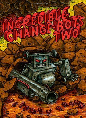 Incredible Change-Bots Two - Incredible Change-Bots - Jeffrey Brown - Bøger - Top Shelf Productions - 9781603090674 - 26. april 2011