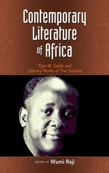 Cover for Wumi Raji · Contemporary Literature of Africa: Tijan M. Sallah and Literary Works of the Gambia (Hardcover Book) (2014)