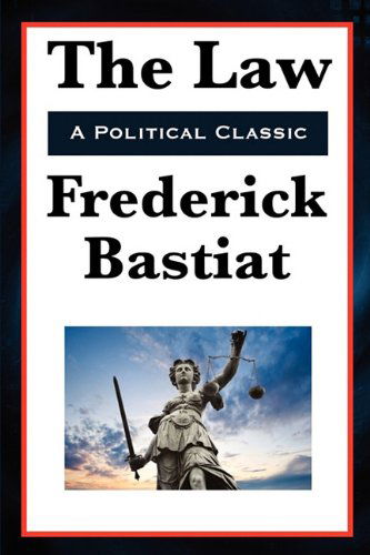 The Law - Frederic Bastiat - Books - Wilder Publications - 9781617202674 - February 19, 2010