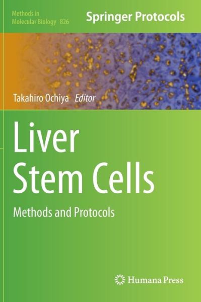 Cover for Takahiro Ochiya · Liver Stem Cells: Methods and Protocols - Methods in Molecular Biology (Hardcover Book) (2011)