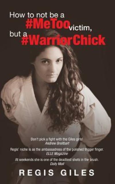 Cover for Regis Giles · How to not be a #MeToo Victim, but a #WarriorChick (Paperback Book) (2018)