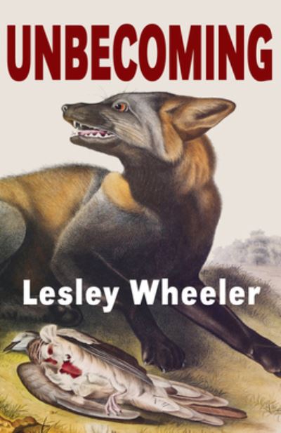 Cover for Lesley Wheeler · Unbecoming (Paperback Book) (2020)