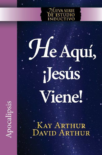 Cover for David Arthur · He Aqui, Jesus Viene! / Behold, Jesus is Coming (New Inductive Studies Series) (Spanish Edition) (Paperback Book) [Spanish edition] (2013)