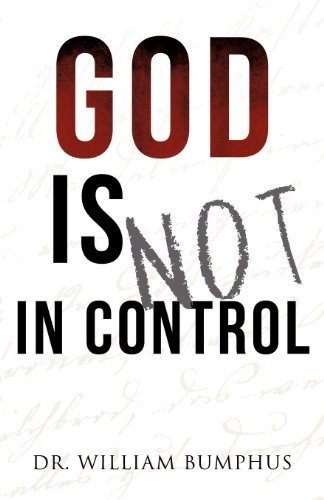 Dr. William Bumphus · God is Not in Control (Paperback Book) (2012)