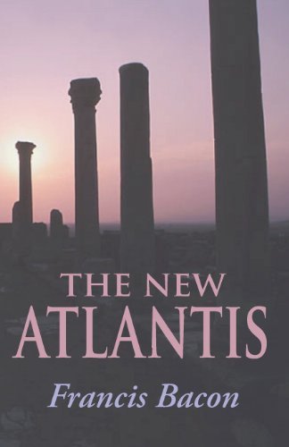 The New Atlantis - Francis Bacon - Books - Stonewell Press - 9781627300674 - October 19, 2013