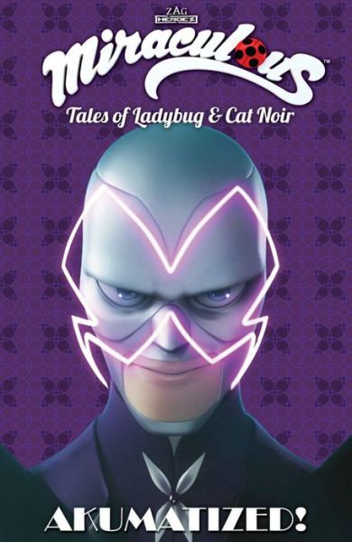 Cover for Jeremy Zag · Miraculous: Tales of Ladybug and Cat Noir: Akumatized (Paperback Book) (2017)