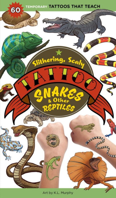 Cover for Workman Publishing · Slithering, Scaly Tattoo Snakes &amp; Other Reptiles: 50 Temporary Tattoos That Teach (Paperback Book) (2023)