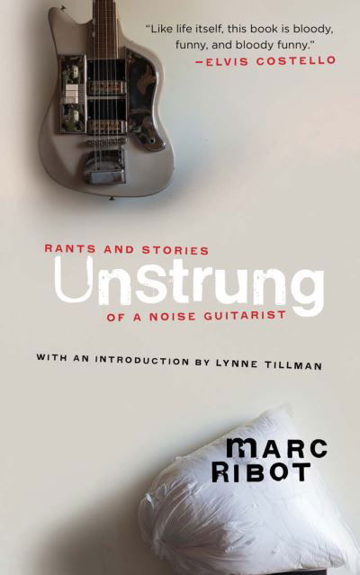 Unstrung - Marc Ribot - Boeken - Akashic Books,U.S. - 9781636140674 - 3 november 2022