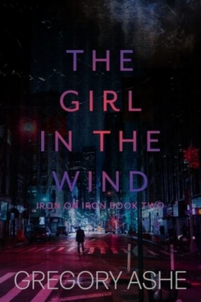 The Girl in the Wind - Gregory Ashe - Books - Hodgkin & Blount - 9781636210674 - October 4, 2023