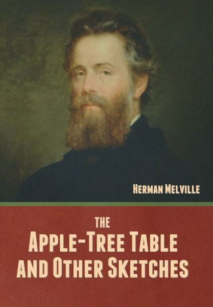 Cover for Herman Melville · The Apple-Tree Table, and Other Sketches (Inbunden Bok) (2022)