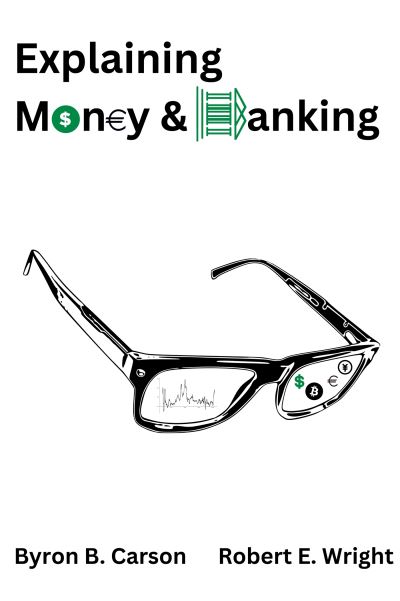 Cover for Byron Carson · Explaining Money and Banking (Book) (2023)