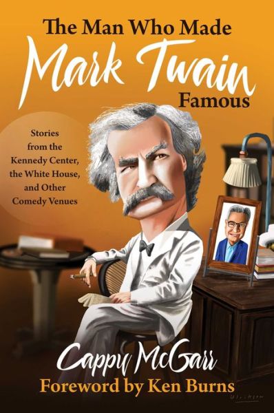 Cover for Cappy Mcgarr · The Man Who Made Mark Twain Famous (Hardcover Book) (2021)