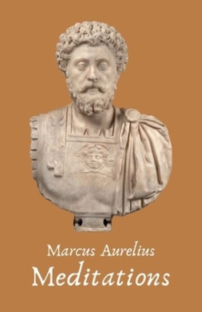 Cover for Marcus Aurelius · The Meditations of the Emperor Marcus Aurelius Antoninus (Pocketbok) (2023)