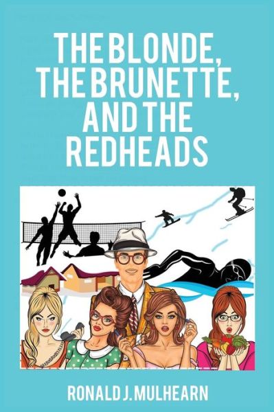 Cover for Ronald J Mulhearn · The Blonde, the Brunette, and the Redheads (Paperback Book) (2018)