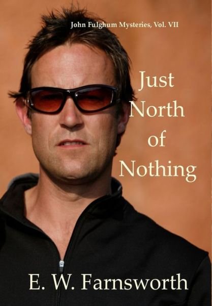 Cover for E W Farnsworth · Just North of Nothing (Innbunden bok) (2019)