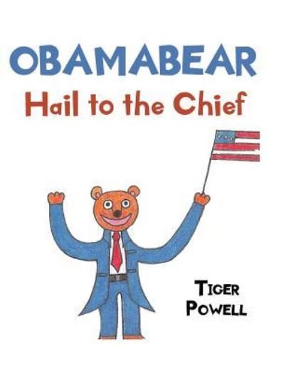 Cover for Tiger Powell · Obamabear: Hail to the Chief (Hardcover bog) (2019)
