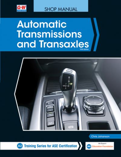 Automatic Transmissions and Transaxles - Chris Johanson - Books - Goodheart-Wilcox Publisher - 9781645641674 - October 4, 2019