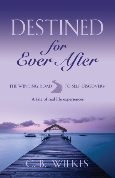 Cover for C B Wilkes · Destined for Ever After (Paperback Book) (2021)