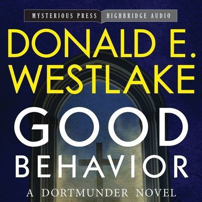 Cover for Donald E. Westlake · Good Behavior A Dortmunder Novel (CD) (2014)