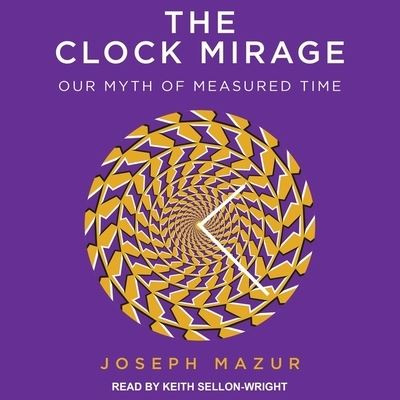 Cover for Joseph Mazur · The Clock Mirage Lib/E (CD) (2020)