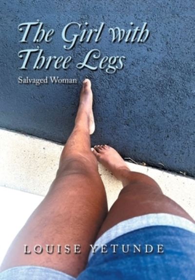 Cover for Louise Yetunde · Girl with Three Legs (Book) (2022)