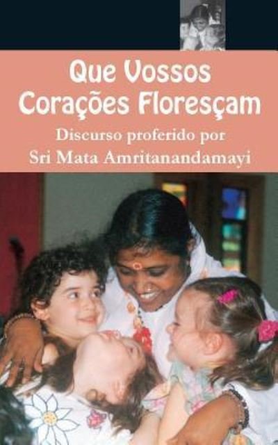 Cover for Sri Mata Amritanandamayi Devi · Que Vossos Coracoes Florescam (Pocketbok) (2016)