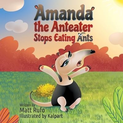 Cover for Matt Rufo · Amanda the Anteater Stops Eating Ants (Paperback Book) (2021)
