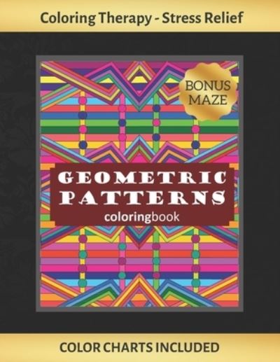 Geometric Patterns Coloring Book - Inspired Colors - Książki - INDEPENDENTLY PUBLISHED - 9781691293674 - 5 września 2019