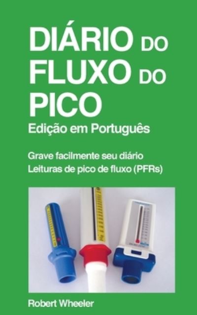 Cover for Robert Wheeler · Diario do Pico do Fluxo (Paperback Book) (2021)