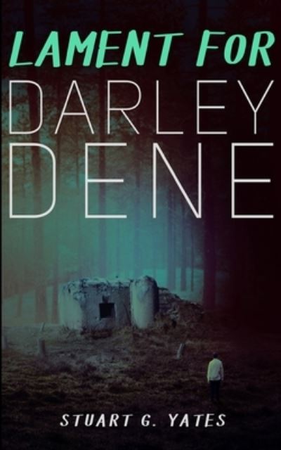 Cover for Stuart G Yates · Lament For Darley Dene (Paperback Book) (2021)