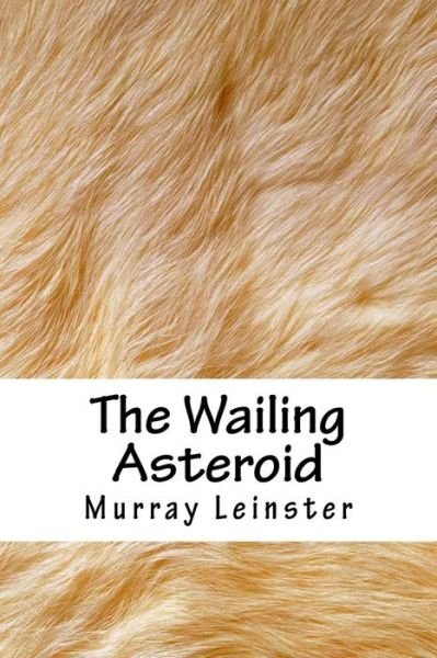 Cover for Murray Leinster · The Wailing Asteroid (Pocketbok) (2018)